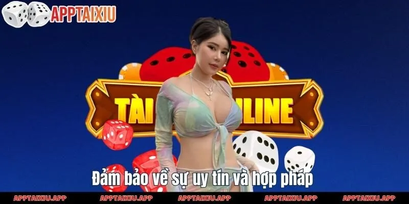 Đảm bảo về sự uy tín và hợp pháp 